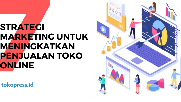 7 Strategi Marketing untuk Meningkatkan Penjualan Toko Online